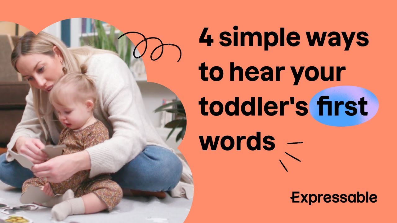 4 simple ways to hear your toddler's first words