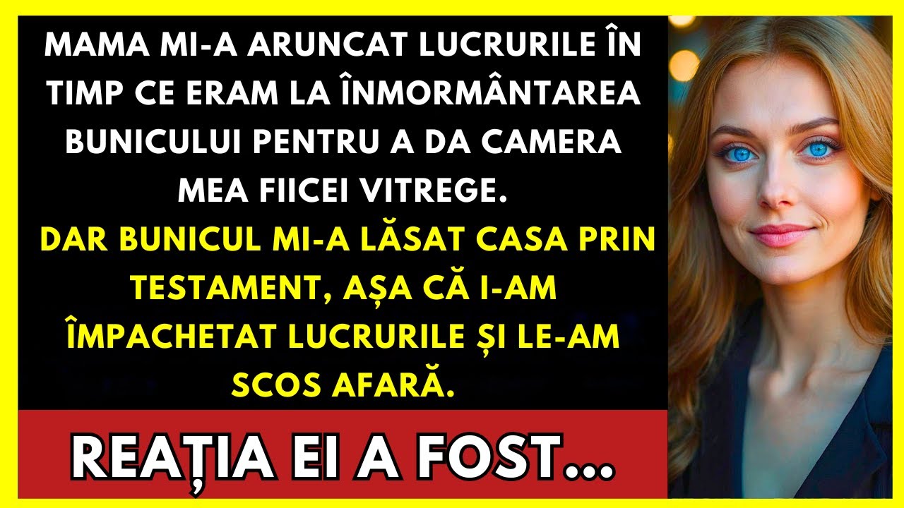 Mama Mi-A Aruncat Lucrurile În Timp Ce Eram La Rămas Bun Cu Bunicul Ca Să-I Dea Camera Vitregei