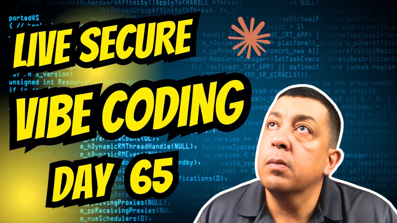 Live Secure Vibe Coding: Day 65