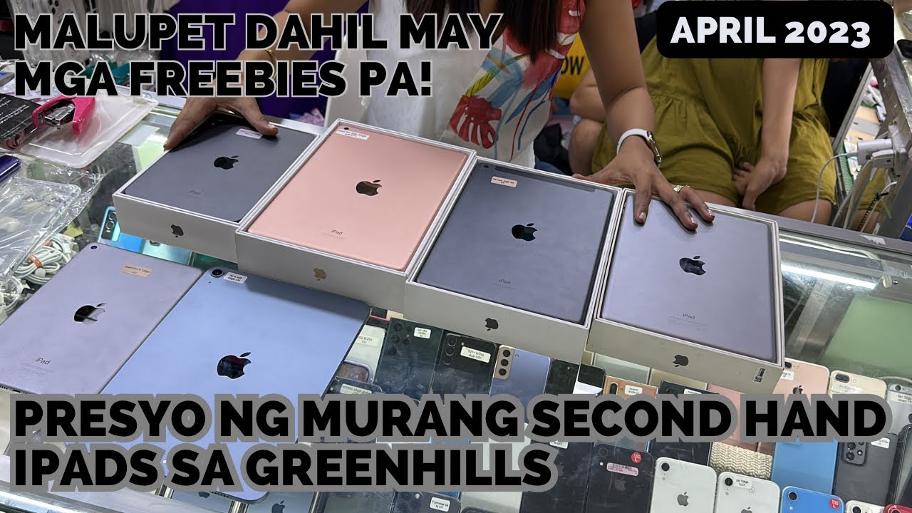 MURANG SECOND HAND IPADS SA GREENHILLS, IPAD MINI, IPAD AIR, IPAD |APRIL 2023 |