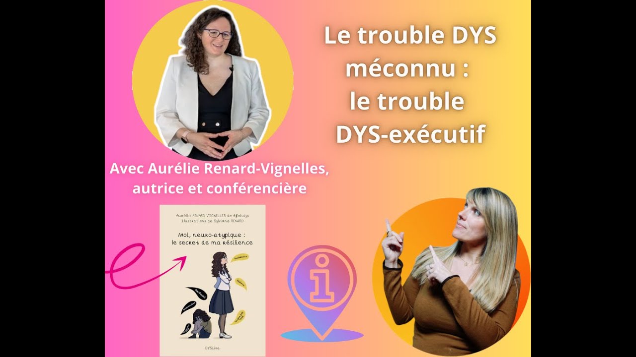 Un DYS peu connu : Le trouble dys-exécutif 21.05.2025