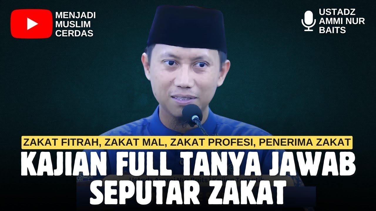 TANYA JAWAB SEPUTAR ZAKAT | USTADZ AMMI NUR BAITS