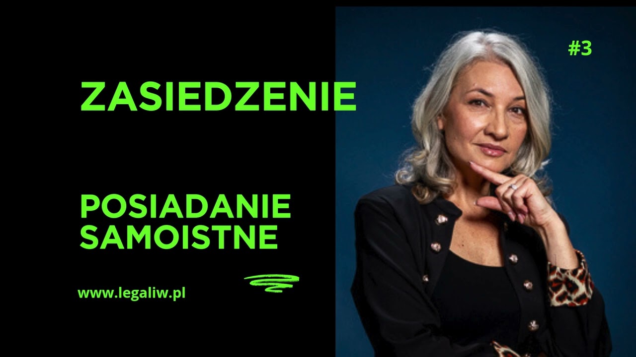 ZASIEDZENIE #3 | POSIADANIE SAMOISTNE | Legaliw Iwona Nasiłowska 