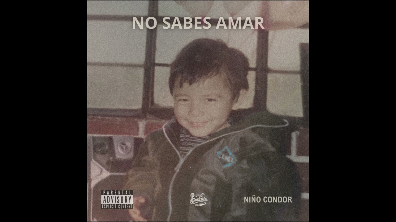 Niño Condor - No Sabes Amar [ Full EP ]