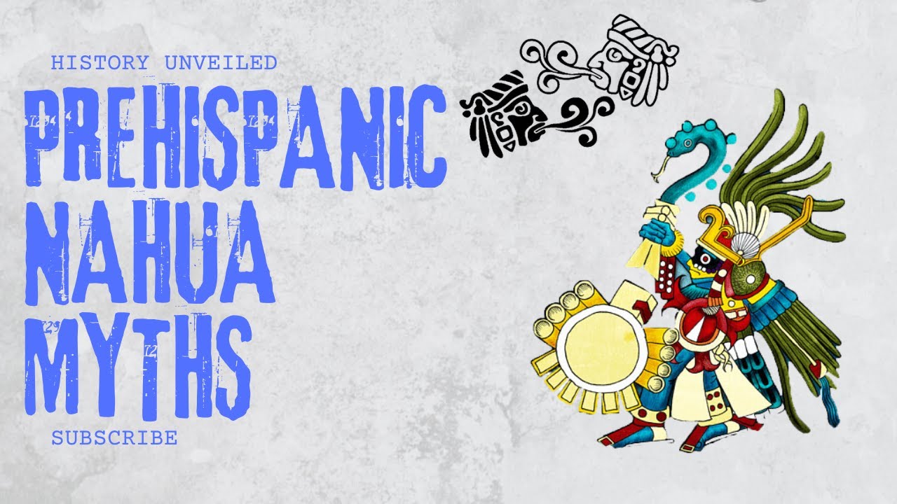 Prehispanic Nahua myths