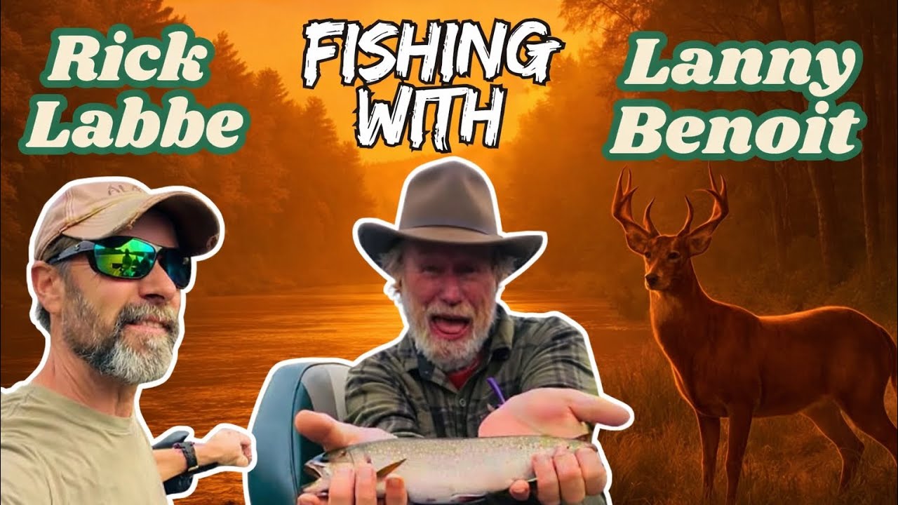 🎣 Lanny Benoit Fishing with Rick Labbe | The True North Lifestyle