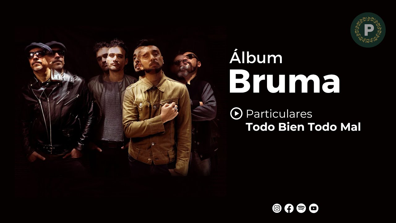 Particulares - Todo bien Todo Mal (&Aacute;lbum Bruma - Track 2)