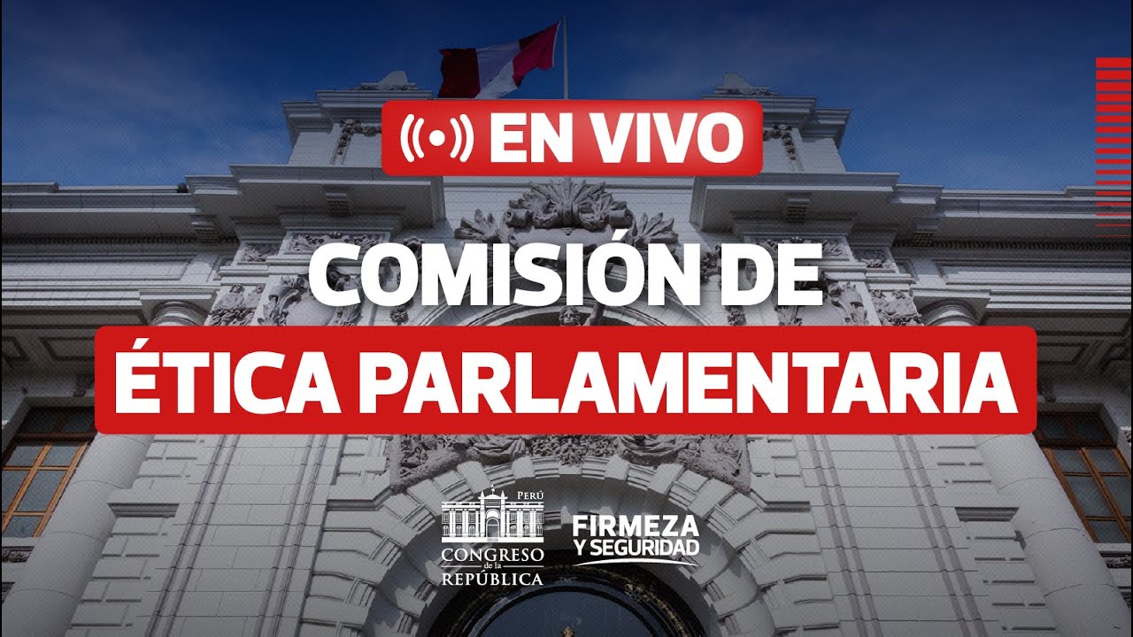 🔴 EN VIVO: Sesi&oacute;n de la Comisi&oacute;n de &Eacute;tica Parlamentaria | 01 DE DICIEMBRE DEL 2025