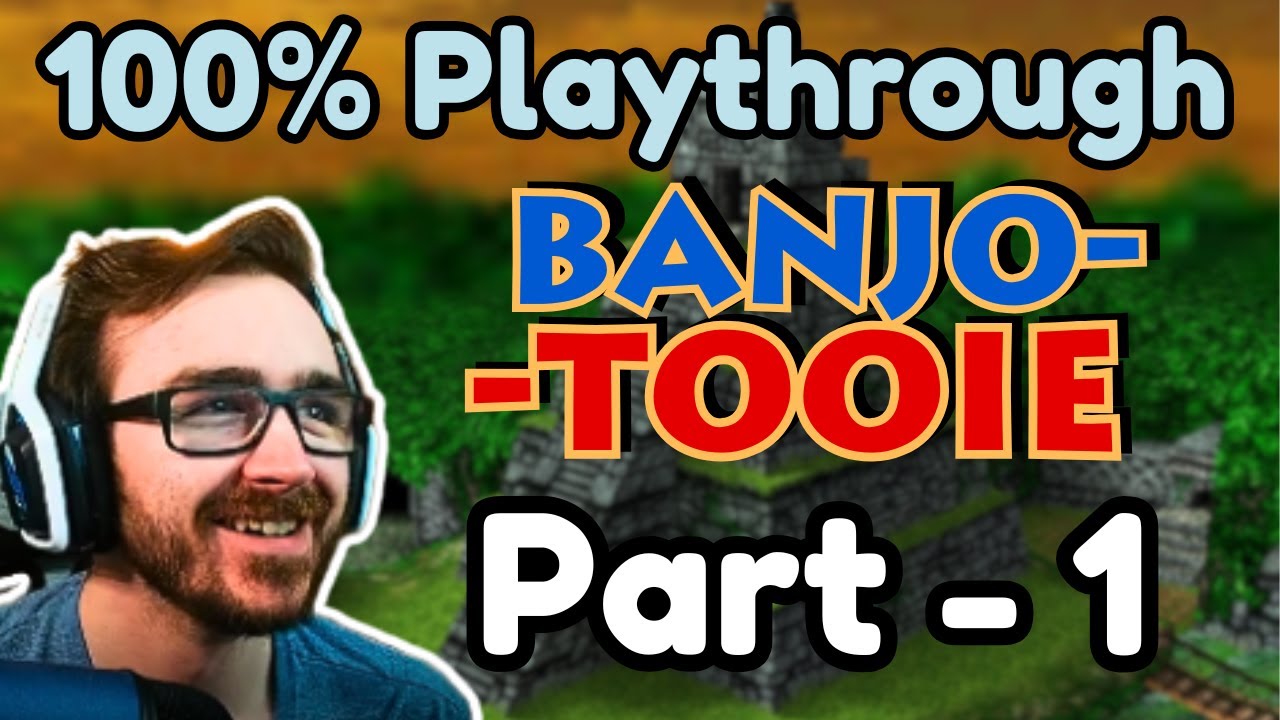 2 TIME BK WR HOLDER TRIES TOOIE FOR THE FIRST TIME??? (Banjo-Tooie Playthrough - Part 1)