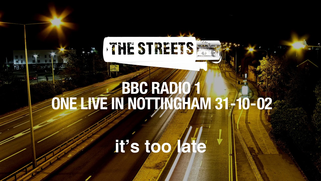 The Streets - It's Too Late (One Live in Nottingham, 31-10-02) [Official Audio]