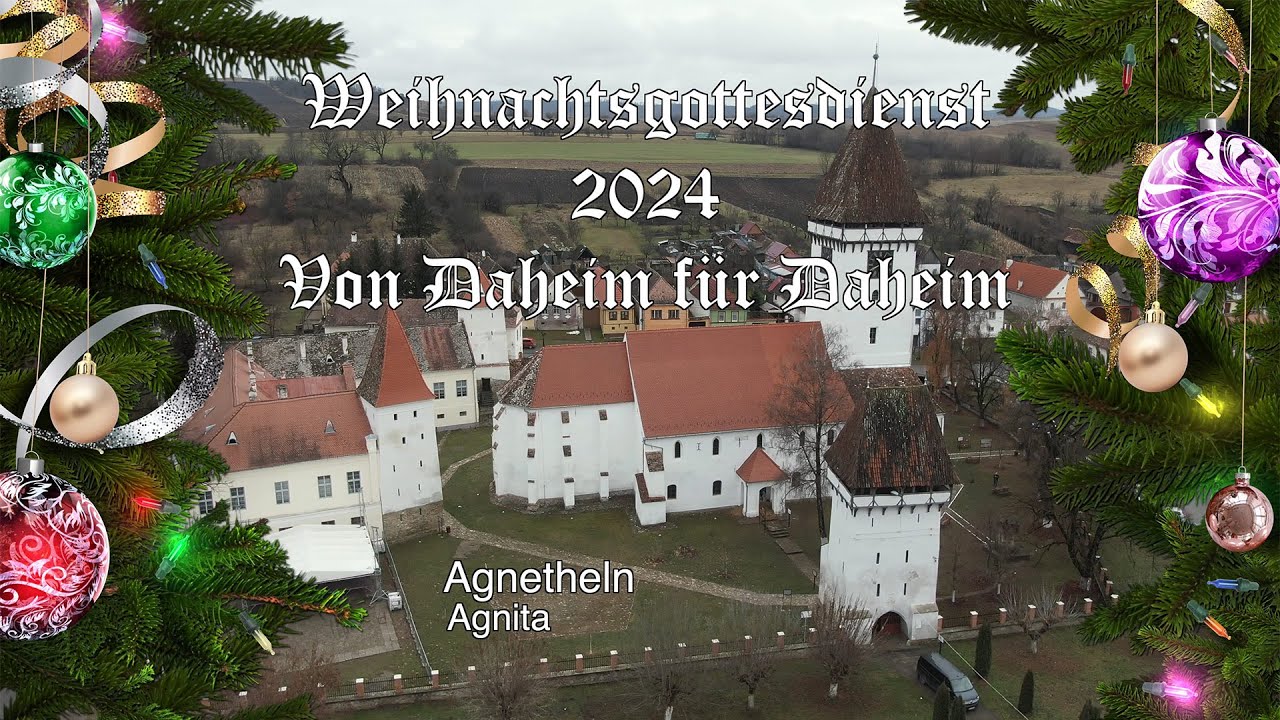Weihnachtsgottesdienst 2024 von Daheim für Daheim aus Agnetheln