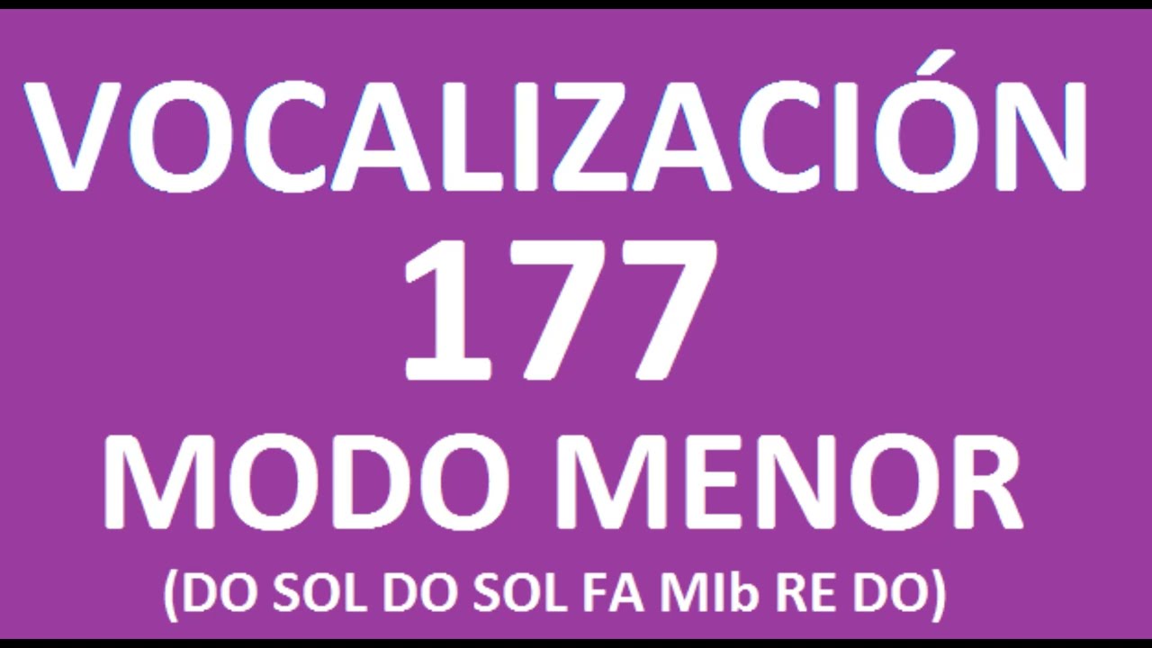 VOCALIZACIÓN 177 MODO MENOR -SALTO DE 5TA JUSTA- (DO SOL DO SOL FA MIb RE DO)