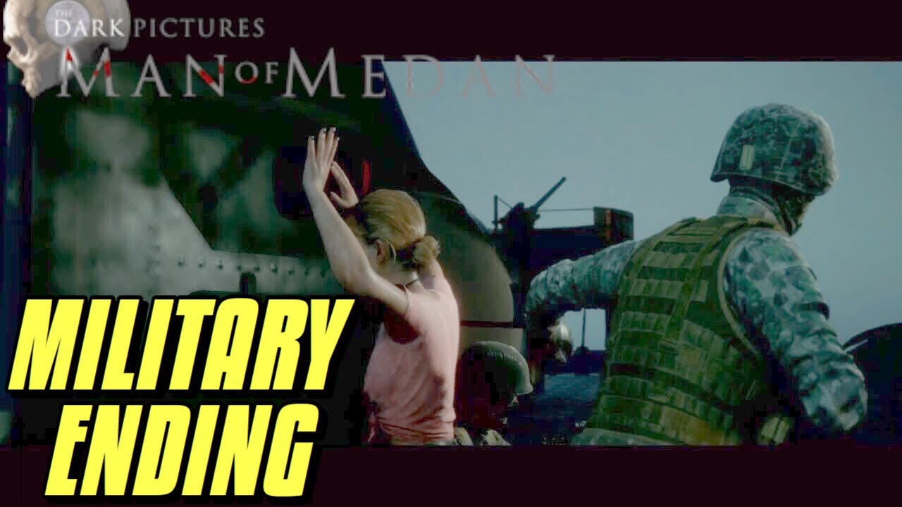 Man of Medan: MILITARY ENDING (The Dark Pictures Anthology)