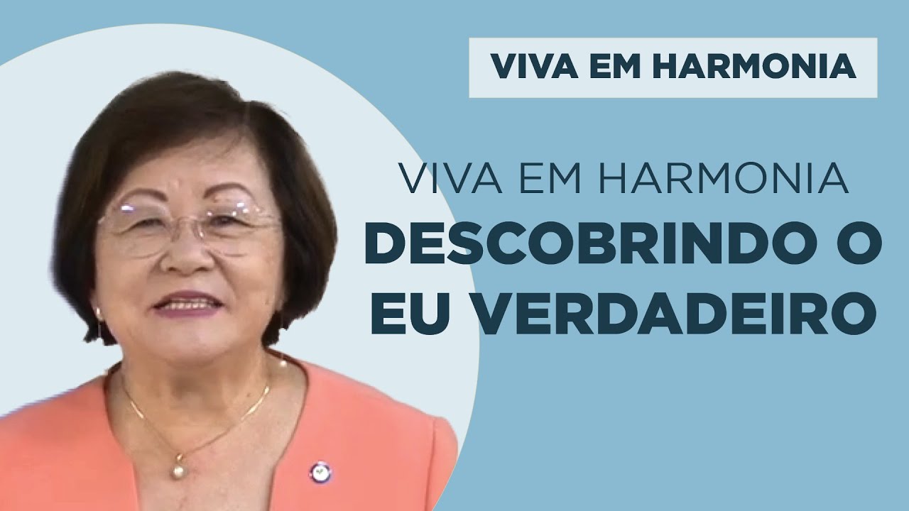 Viver em Harmonia Descobrindo o Eu Verdadeiro - Viva em Harmonia