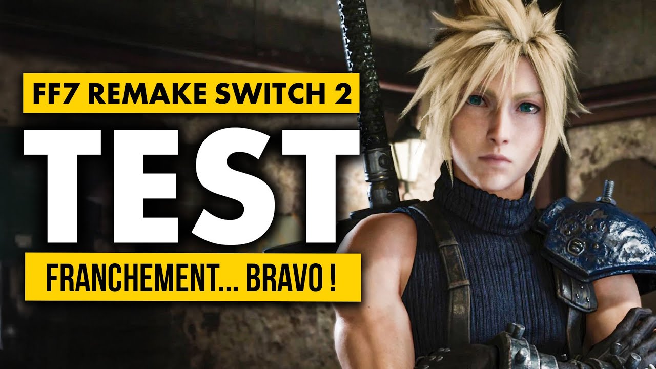 TEST FF7 Remake Switch 2 : Alors là... CHAPEAU ! 😳 (Notre AVIS Switch 2 et Xbox Series)
