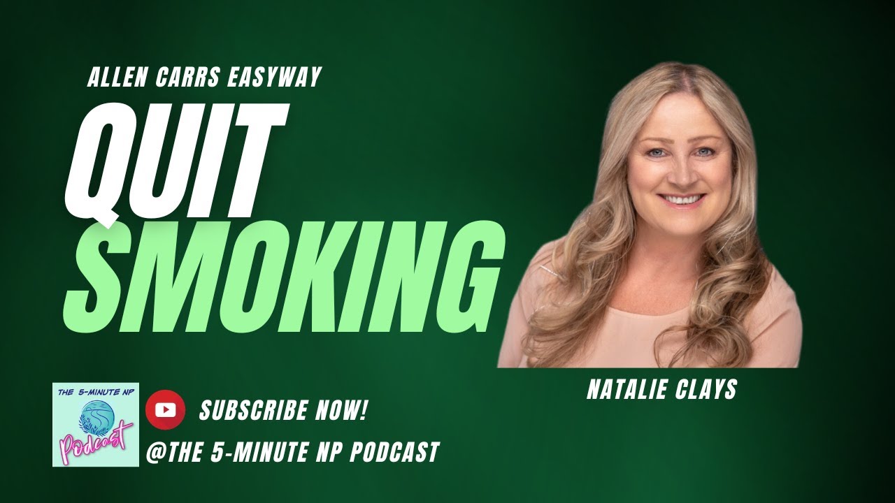 Stop Smoking Now & Forever w/ Allen Carr's EasyWay, Natalie Clays 