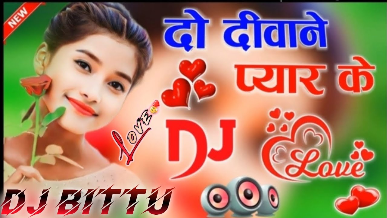 Do Deewane Pyar Ke Dj sad song remix दो दीवाने प्यार के Dj BittuRajput sura ka pura