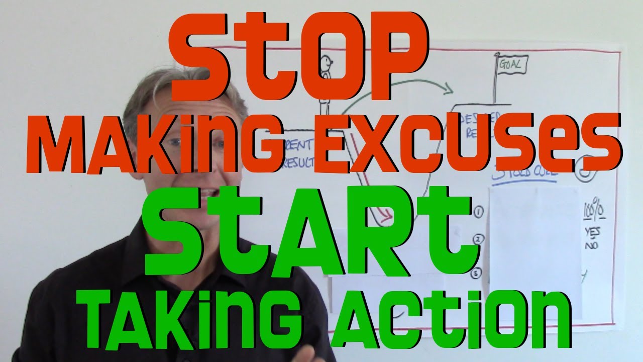 Stop Making Excuses and Start Taking Action
