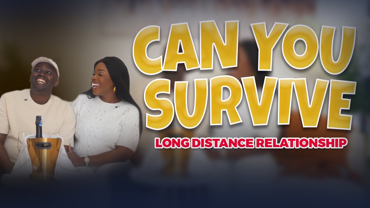 CAN YOU SURVIVE LONG DISTANCE RELATIONSHIP?