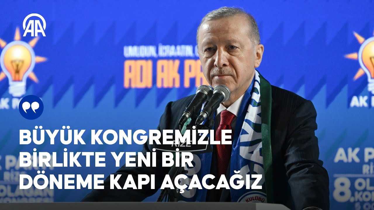Cumhurbaşkanı Erdoğan, AK Parti Rize 8. Olağan İl Kongresi’nde konuştu