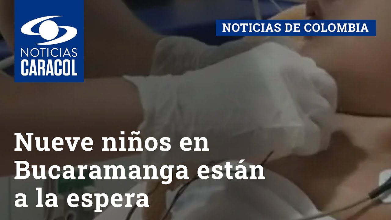 Nueve niños en Bucaramanga están a la espera de recibir trasplante de corazón