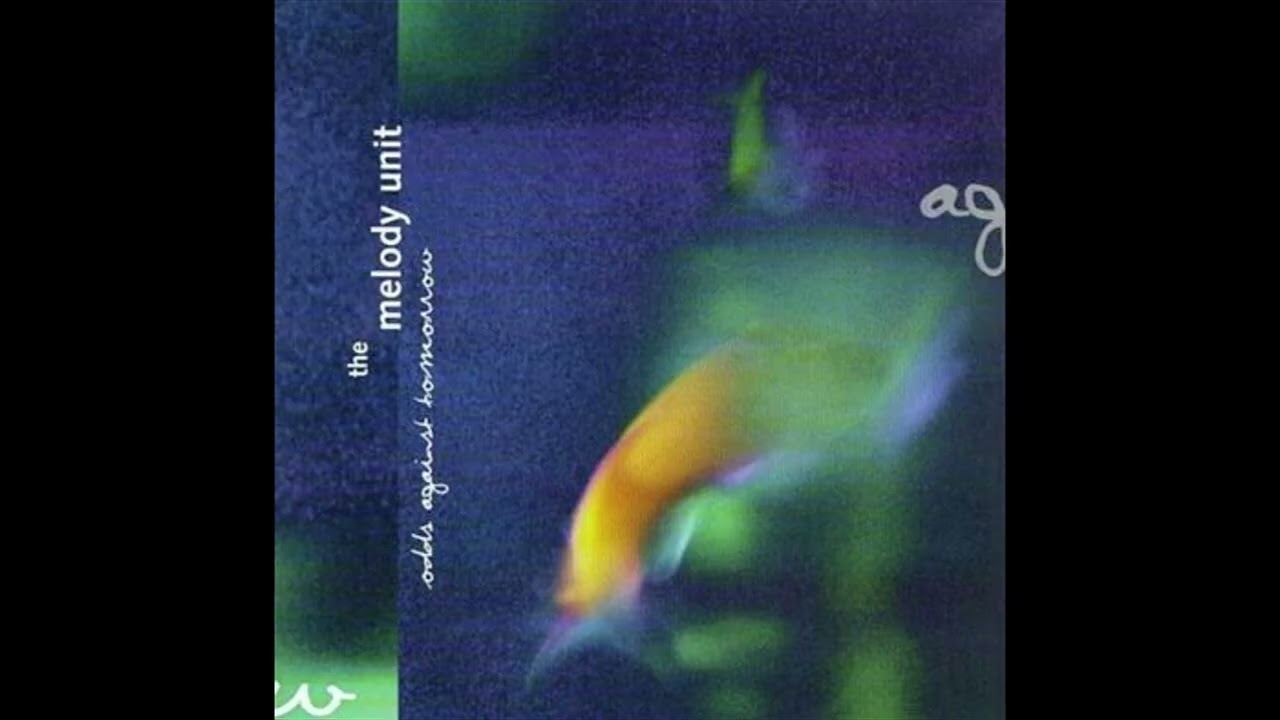 The Melody Unit- Odds Against Tomorrow (Indie Rock, Shoegaze- 1999)