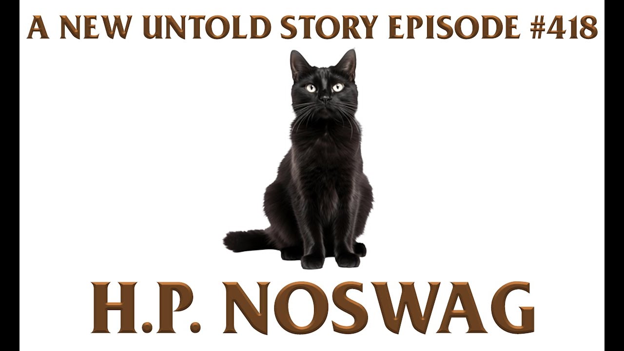 H.P. Noswag - A New Untold Story: Ep. 418