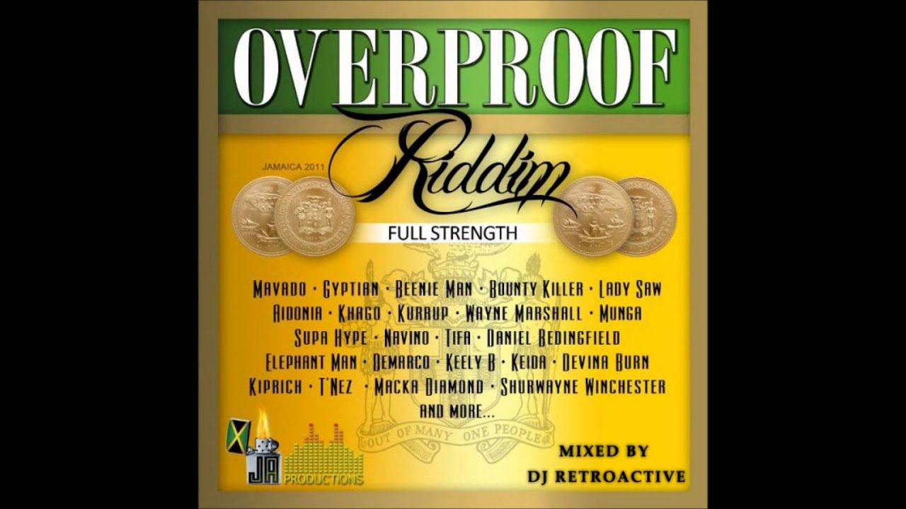 DJ RetroActive - Overproof Riddim Medley Mix (Full Strength) [JA Prod] December 2011