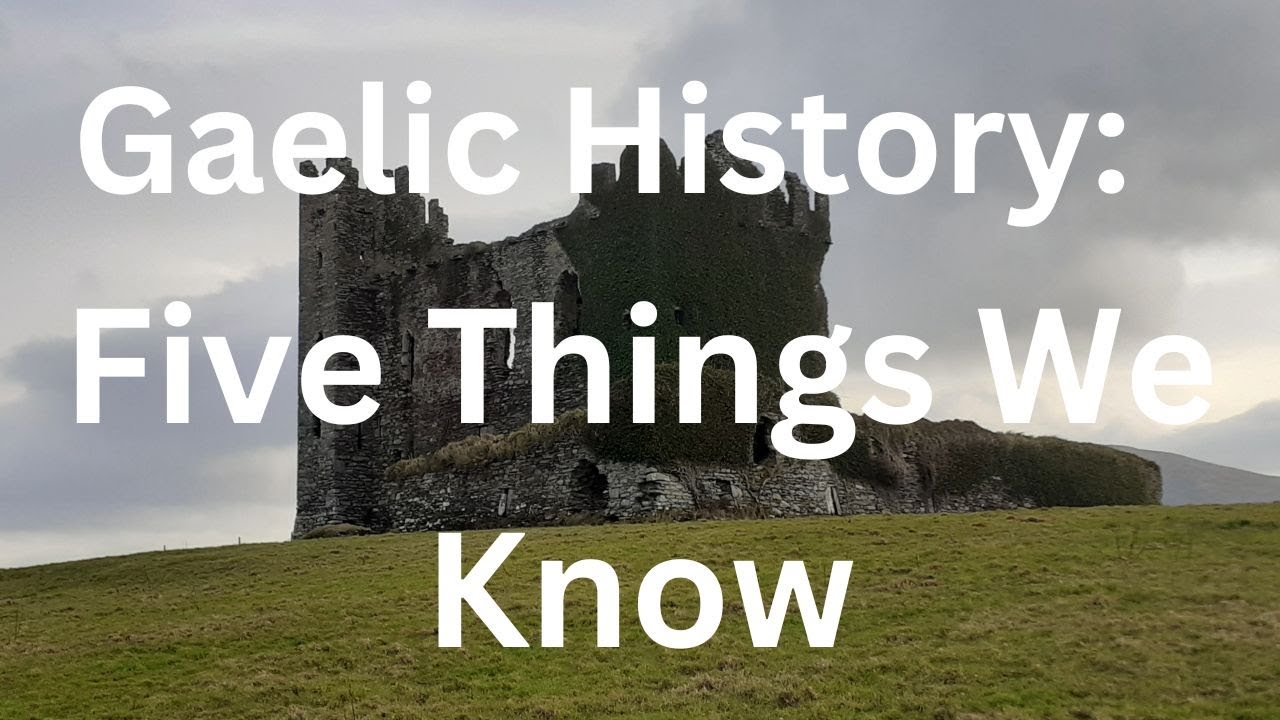 Gaelic History: Five Things We Know