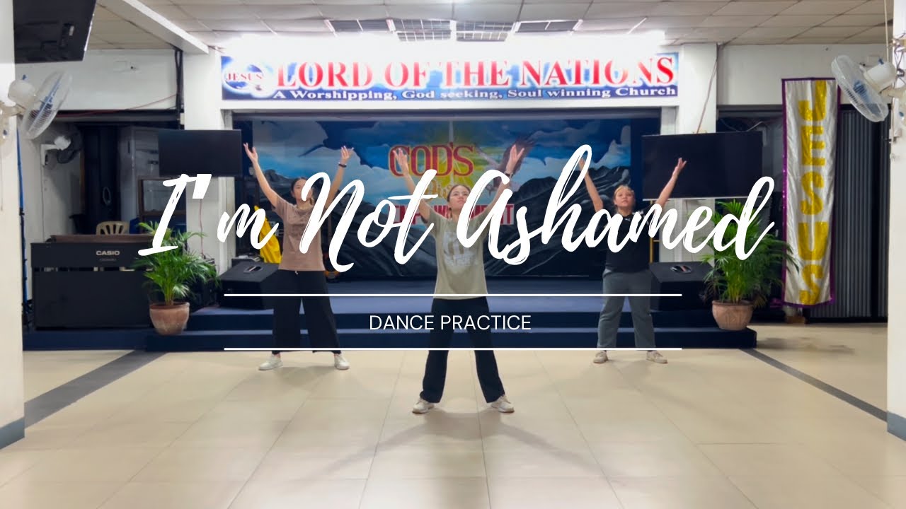 I’m Not Ashamed • Dance Practice • LOTN-Marikina Dance Ministry