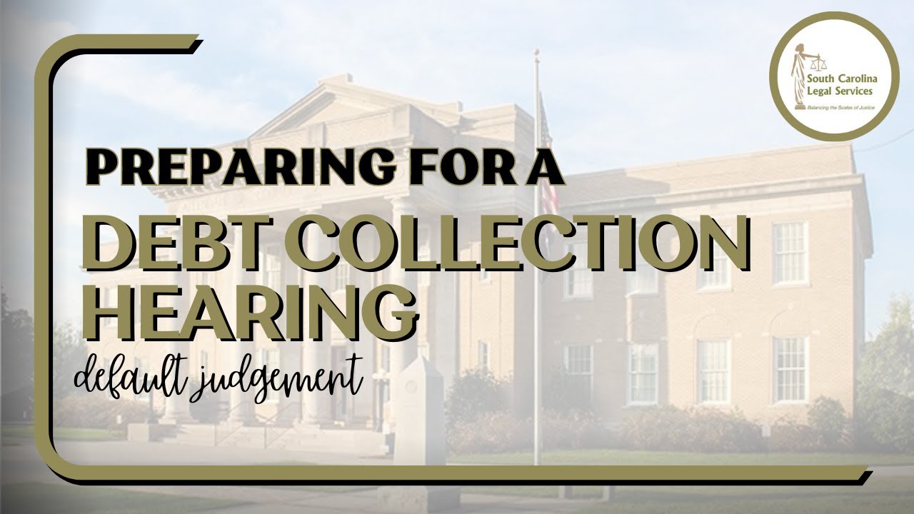 What to Expect at Your Debt Collection Hearing: Default Judgment