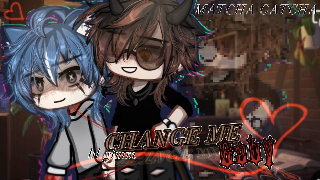 - / |  𝐂𝐇𝐀𝐍𝐆𝐄 𝐌𝐄 ℬ𝒜ℬ𝒴 ~ | \  - Gacha glmm / Gacha original glmm \ | -