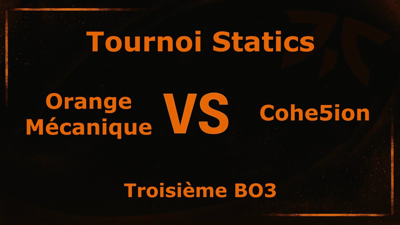 Orange Mécanique VS Cohe5ion - Troisième BO3 Montage - [Tournoi Statics League Of Legends]