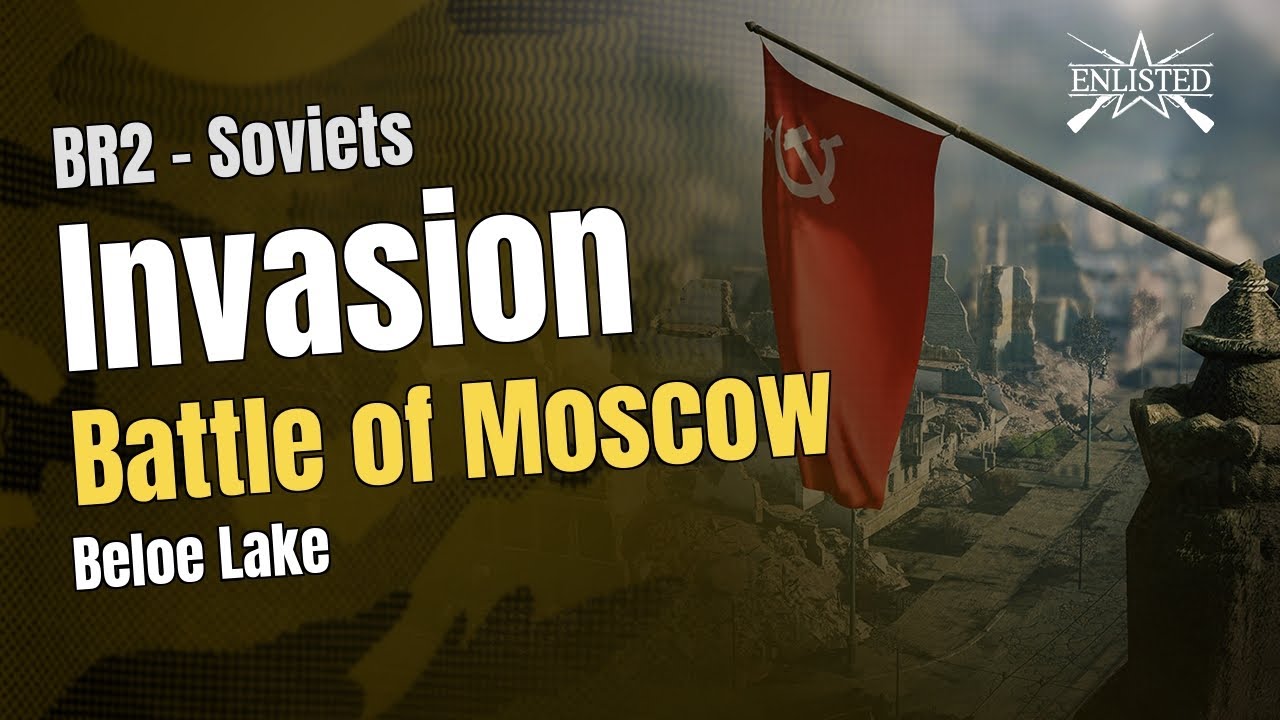 BR2 🇷🇺 Soviets: Moscow - Beloe Lake (Invasion Offensive) - Enlisted Gameplay