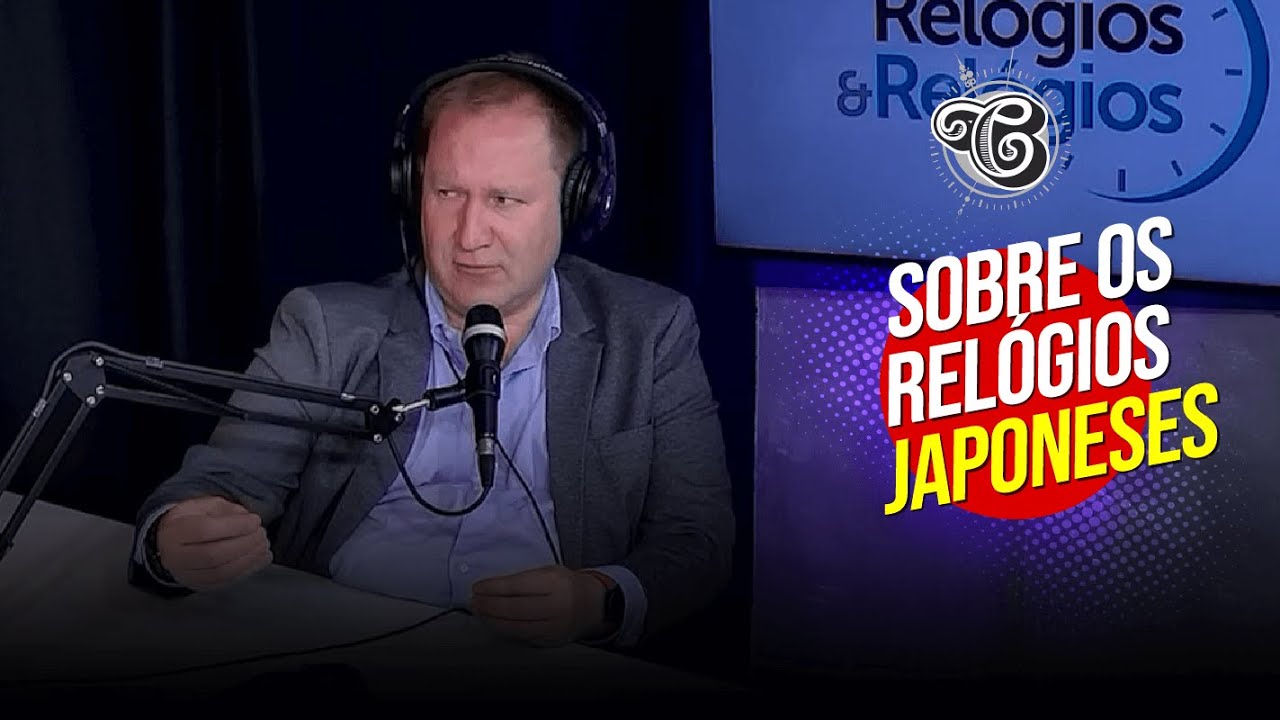 Sobre os Rel&oacute;gios Japoneses - Corte #10 do Podcast Confraria do Rel&oacute;gio Epis&oacute;dio #004