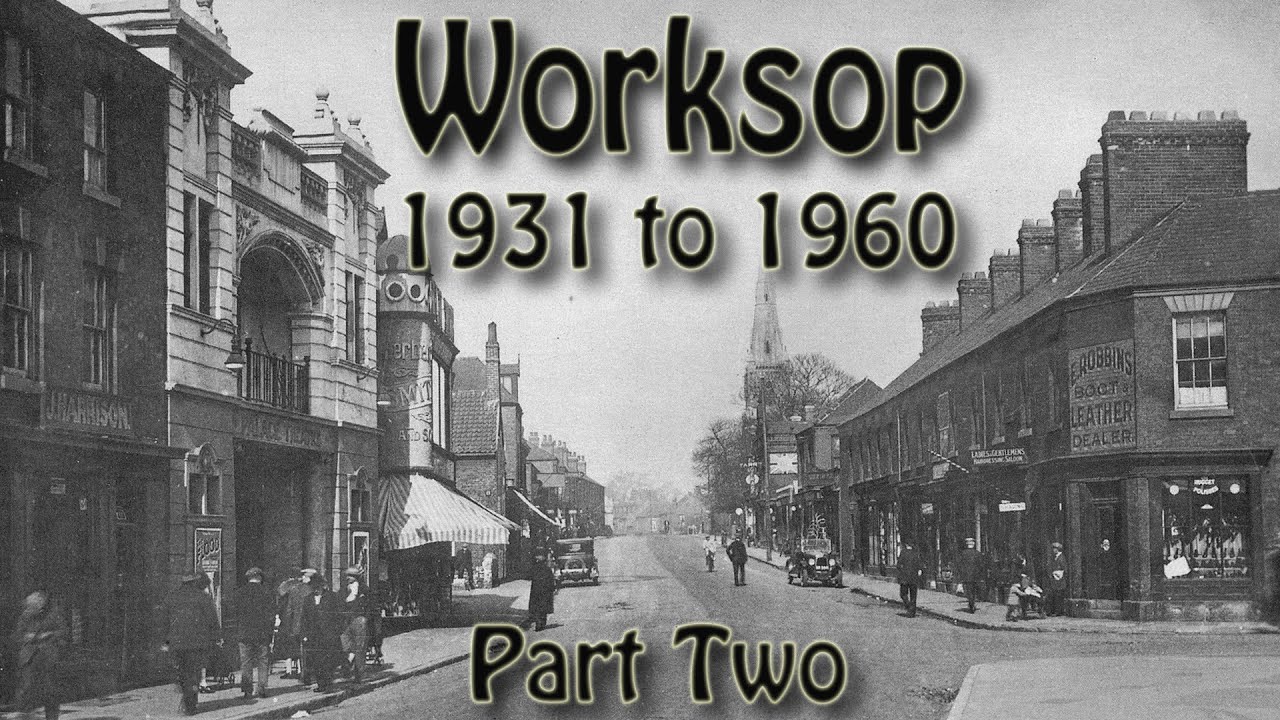 Worksop 1931 to 1960 Part Two