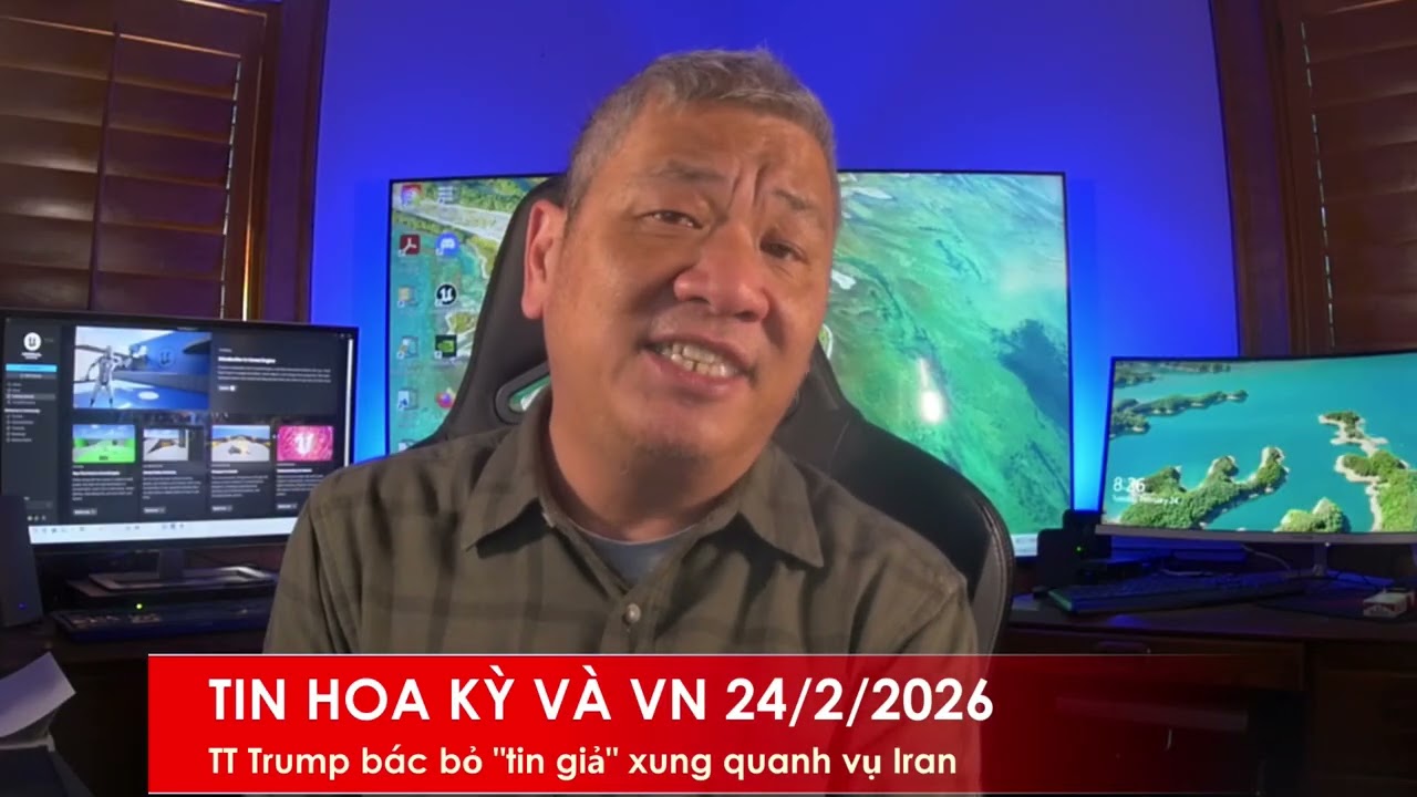 TIN HOA KỲ VÀ VN 24/2/2026: TT Trump bác bỏ 