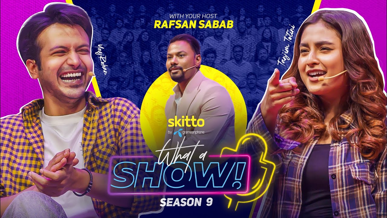 Totini & Yash Rohan | What a Show! with Rafsan Sabab | S9E1