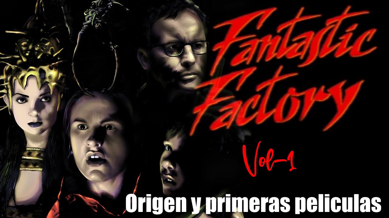 Fantastic Factory Vol 1: Orígenes y primeras películas.