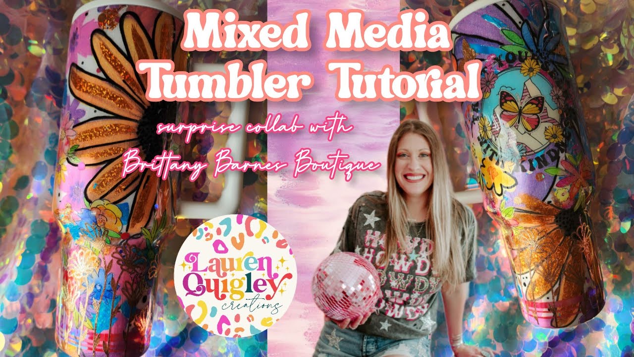 Mixed Media Tumbler Tutorial! Surprise collab with @brittanybarnesboutique