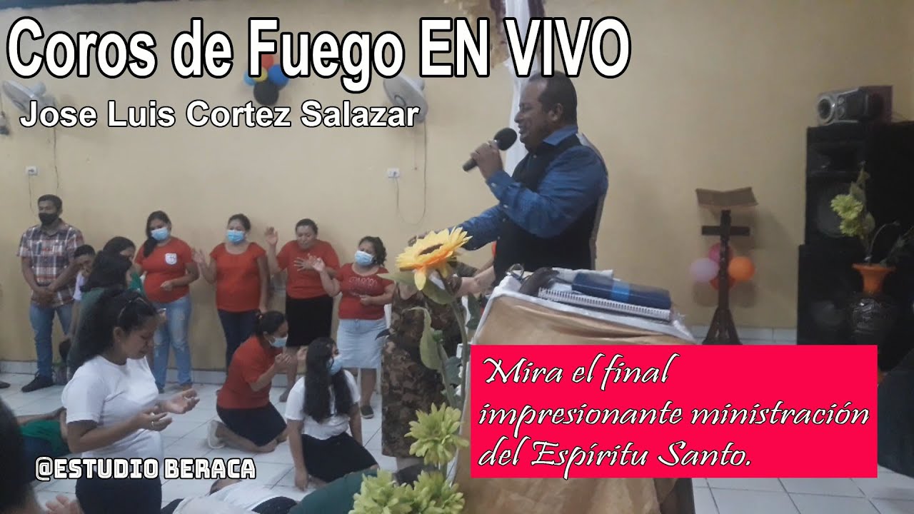 Coros de fuego Dinamita Oasis de Amor José Luis Cortez Salazar
