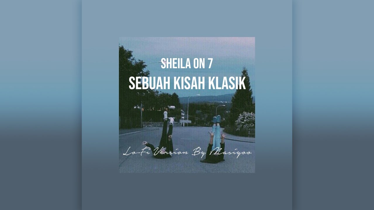 Sheila On 7 - Sebuah Kisah Klasik (Lo-Fi Version By Masiyoo)