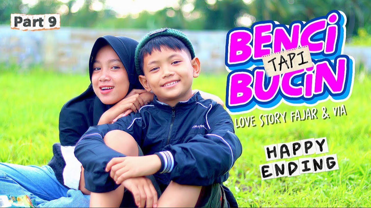 BENCI TAPI BUCIN ~ PART 9