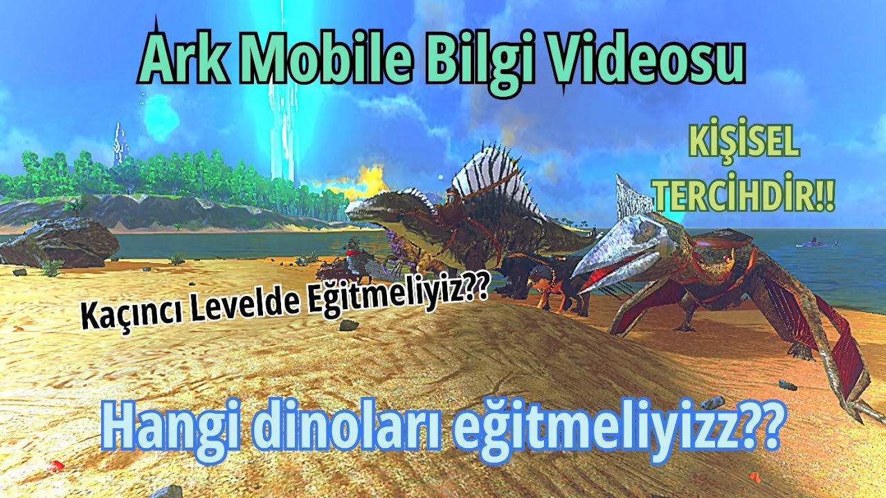 Ark Mobile Hangi Dinoları Kaçıncı Level De Eğitmeliyiz??? (Kişisel Tercihlerdir!!)