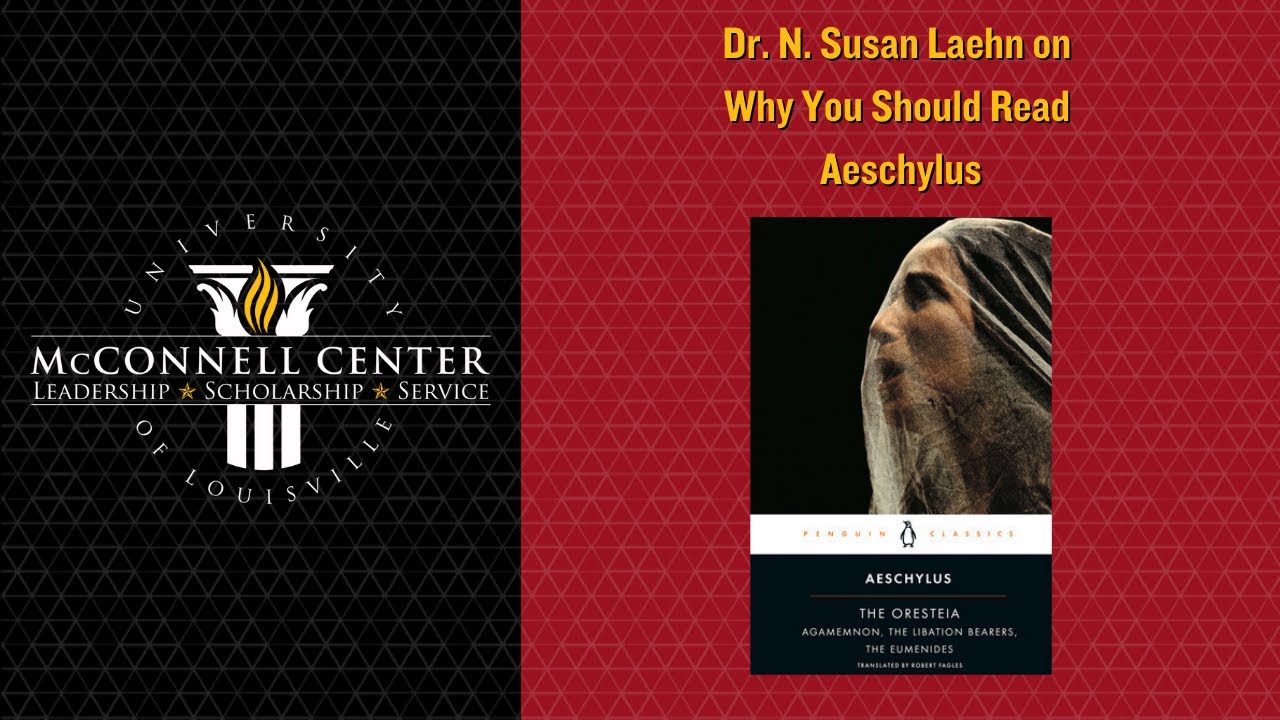 Why You Should Read Aeschylus | Dr. N Susan Laehn