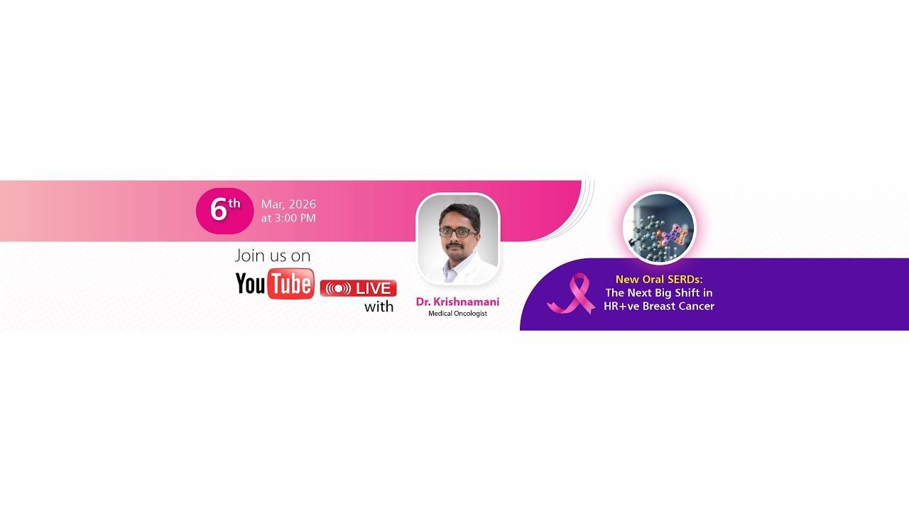 New Oral SERDs: The Next Big Shift in HR+ve Breast Cancer by Dr. krishnamani