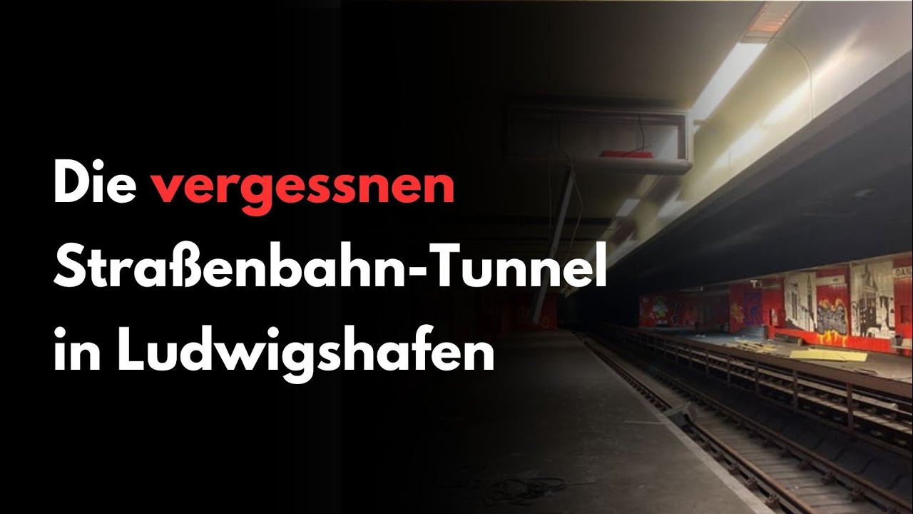 Die vergessenen Straßenbahn-Tunnel von Ludwigshafen