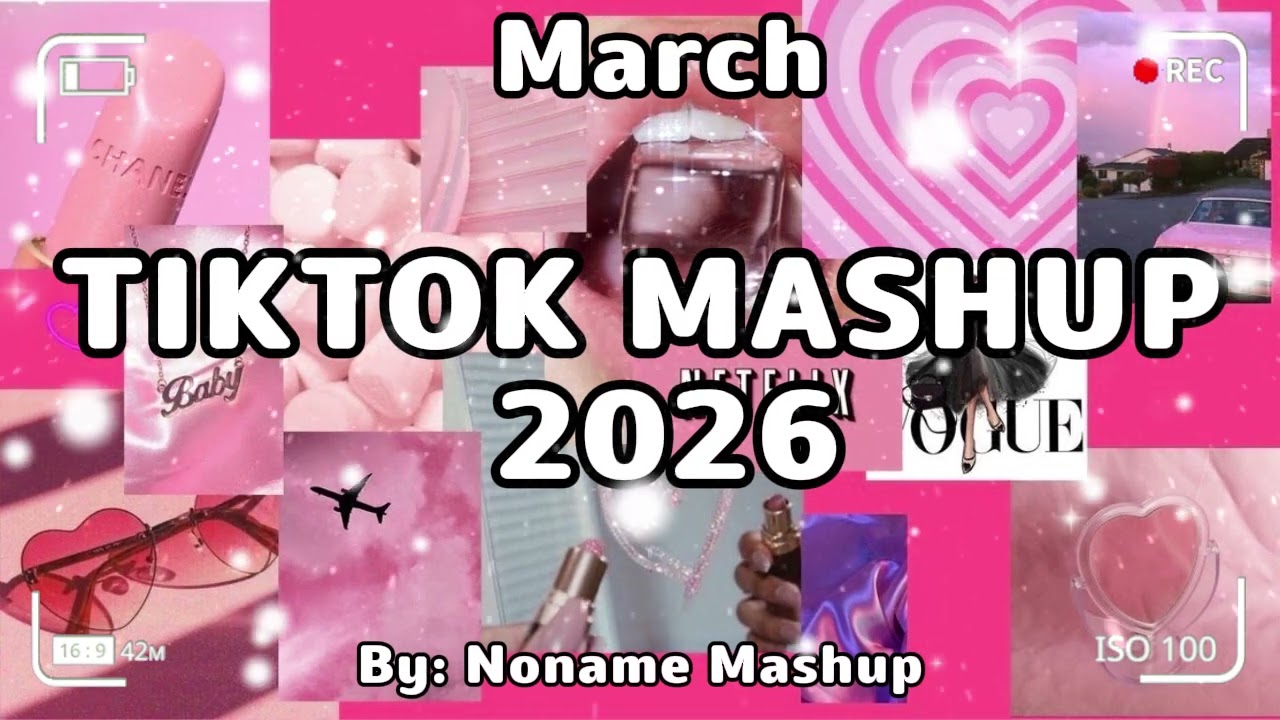 Tiktok Mashup March 2026(Not Clean)