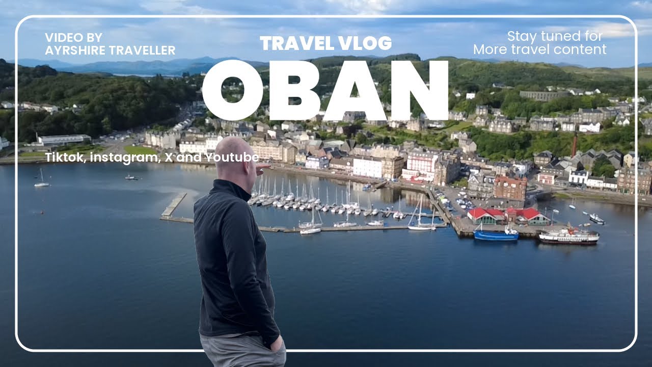 Exploring Oban: Scotland&rsquo;s Gateway to the Isles | Coastal Charm, Castles & Seafood!