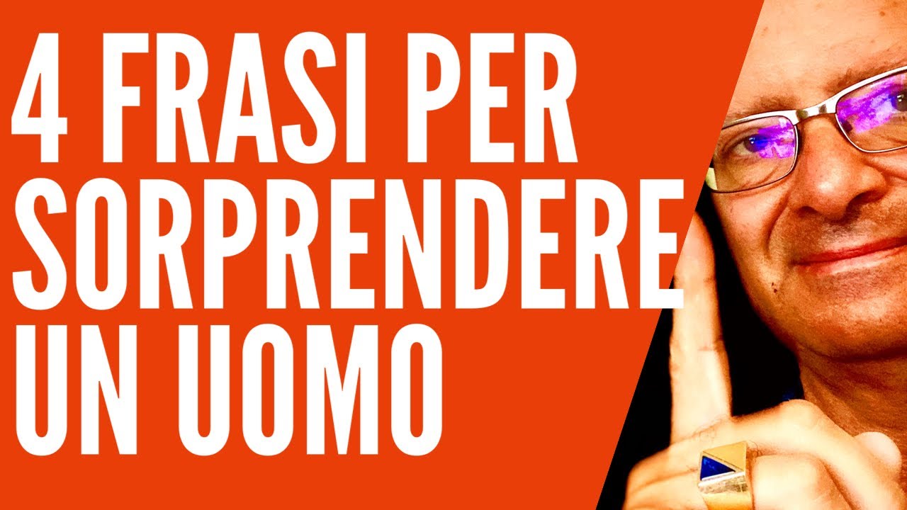 4 Frasi Per Sorprendere un Uomo